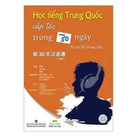 Học Tiếng Trung Quốc Cấp Tốc Trong 30 Ngày: Trình Độ Trung Cấp