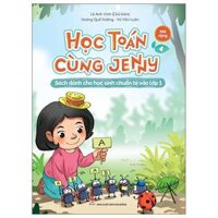 Học Toán Cùng Jenny - Sách Dành Cho Học Sinh Chuẩn Bị Vào Lớp 1 - Bộ Mở Rộng - Tập 4