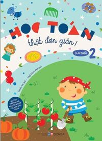 Học Toán Thật Đơn Giản: 3-4 Tuổi - Tập 2