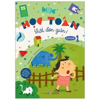 Học Toán Thật Đơn Giản 5-6 Tuổi - Tập 1