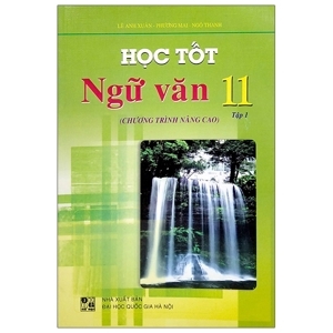 Học tốt ngữ văn 11 Tập 1 Nâng cao