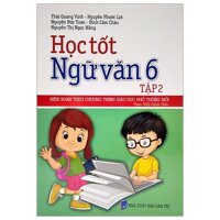 Học Tốt Ngữ Văn Lớp 6 - Tập 2 Theo SGK Cánh Diều