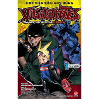 Học Viện Siêu Anh Hùng Vigilantes - My Hero Academia Illegals - Tập 1 Đã Có Ta Ở Đây