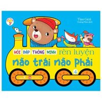 Hỏi Đáp Thông Minh - Rèn Luyện Não Trái Não Phải - Tập 4