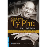 Hồi Ký Rich DeVos - Con Đường Tỷ Phú  Nhà đồng sáng lập Amway