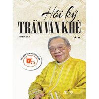 Hồi Ký Trần Văn Khê - Tập 2 Tái bản - Kèm Audiobook