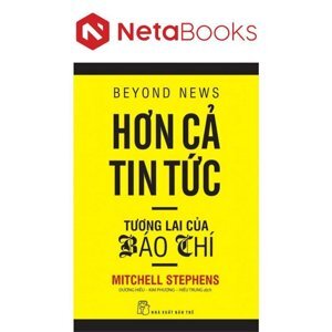 Hơn Cả Tin Tức - Tương Lai Của Báo Chí