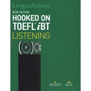 Hooked on TOEFL iBT - New Edition: Listening - Nhiều tác giả