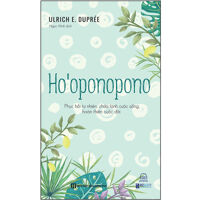 HoOopnopono Phục Hồi Tự Nhiên, Chữa Lành Cuộc Sống, Hoàn Thiện Cuộc Đời