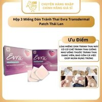 Hộp 3 Miếng Dán Tránh Thai Evra Transdermal Patch Thái Lan Chính Hãng Giá Tốt - Hinohouse