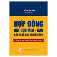 Hợp đồng đặt cọc mua - bán bất động sản thành công - Trần Minh