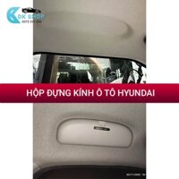 Hộp Đựng Kính ô tô Hyundai i10, Tucson, Santafe, Accent, Elantra, Kona,...