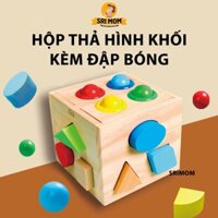 Hộp gỗ đập bóng kết hợp thả khối SRIMOM - Đồ chơi khối hình học - Màu sắc - Rèn luyện khả năng quan sát và nhận dạng