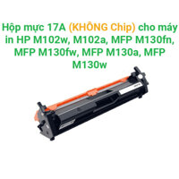 Hộp mực 17A cho máy in Hp laserjet pro M130a, M130fn / M130fw / M130nw - Mới 100% in đẹp rõ nét