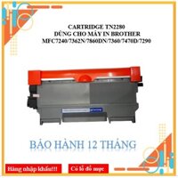 HỘP MỰC TN2280 - DÙNG CHO MÁY IN BROTHER MFC7240/7362N/7860DN/7360/7470D/7290