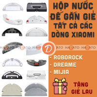 HỘP NƯỚC ĐẾ GẮN GIẺ robot Xiaomi ROBOROCK DREAME D9 L10 1C SKV4093GL s5 s6 s5 max s6 max t7 Q7 Max Q7 Max+ ####