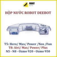 Hộp nước Robot hút bụi Ecovacs Deebot T5 Hero/Max/Neo/T8 Aivi/T8 Max/T8 Power/ T8 Aivi Plus/N8/N5/Ozmo 920/Ozmo 950