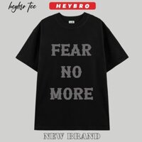 HOT Áo thun unisex nam nữ tay lỡ form rộng Local Brand HEYBRO/FEAR NO MORE