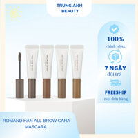 HOT NEW Mascara Chân Mày Siêu Tự Nhiên, Bền Màu, Lâu Trôi Romand Han All Brow Cara