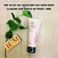 HOT Sữa rửa mặt TẠO BỌT gạo the face shop rice water bright cleansing foam mousse nettoyante 100ml