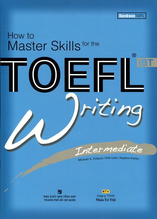 How to Master Skills for the TOEFL iBT: Writing Intermediate - Nhiều tác giả