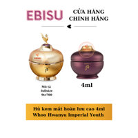 Hủ kem mắt hoàn lưu cao 4ml_ Whoo Hwanyu Imperial Youth Eye Cream 🔥DATE MỚI NHẤT🔥_𝗘𝗯𝗶𝘀𝘂 𝗰𝗼𝘀𝗺𝗲𝘁𝗶𝗰𝘀