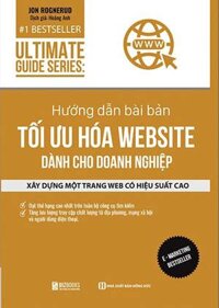 Hướng Dẫn Bài Bản Tối Ưu Hóa Website Dành Cho Doanh Nghiệp - Ultimate Guide Series