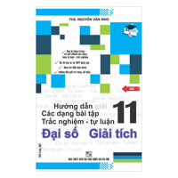 Hướng Dẫn Các Dạng Bài Tập Trắc Nghiệm - Tự Luận Đại Số - Giải Tích Lớp 11