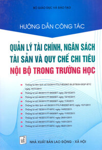 HƯỚNG DẪN CÔNG  TÁC QUẢN LÝ TÀI CHÍNH, NGÂN SÁCH, TÀI SẢN VÀ QUY CHẾ CHI TIÊU NỘI BỘ TRONG TRƯỜNG HỌC