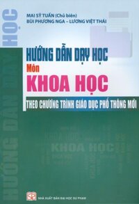 Hướng Dẫn Dạy Học Môn Khoa Học Theo Chương Trình Giáo Dục Phổ Thông Mới