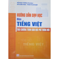 Hướng Dẫn Dạy Học Môn Tiếng Việt Theo Chương Trình Giáo Dục Phổ Thông Mới