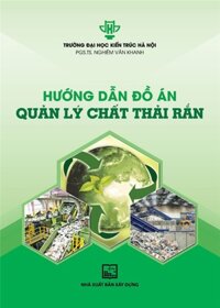 HƯỚNG DẪN ĐỒ ÁN QUẢN LÝ CHẤT THẢI RẮN Bản in năm 2022