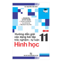 Hướng Dẫn Giải Các Dạng Bài Tập Trắc Nghiệm - Tự Luận Hình Học 11