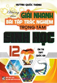 Hướng Dẫn Giải Nhanh Bài Tập Trắc Nghiệm Trọng Tâm Sinh Học 12