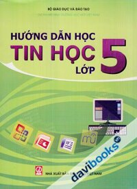 Hướng Dẫn Học Tin Học Lớp 5 (Dự Án Mô Hình Trường Học Mới Việt Nam)
