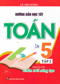 Hướng Dẫn Học Tốt Toán Lớp 5 - Tập 2 (Bám Sát SGK Chân Trời Sáng Tạo)