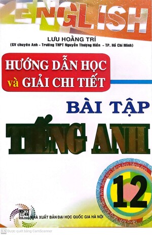 Hướng Dẫn Học Và Giải Chi Tiết Bài Tập Tiếng Anh 12