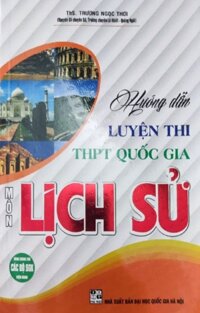 Hướng Dẫn Luyện Thi THPT Quốc Gia Môn Lịch Sử