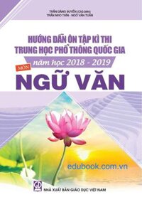 Hướng dẫn ôn tập kì thi trung học phổ thông quốc gia năm học 2018-2019 môn Ngữ Văn