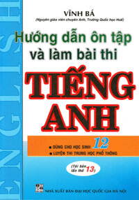 HƯỚNG DẪN ÔN TẬP VÀ LÀM BÀI THI TIẾNG ANH 12 - HA