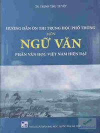 Hướng dẫn ôn thi THPT môn Ngữ Văn  Phần Văn Học Việt Nam Hiện Đại  TS. Trinh Thu Tuyết