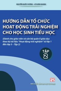 Hướng dẫn tổ chức hoạt động trải nghiệm cho học sinh tiểu học (Sách giáo viên) - Tập 2