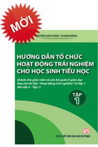 Hướng dẫn tổ chức hoạt động trải nghiệm cho học sinh tiểu học (Sách giáo viên) - Tập 1