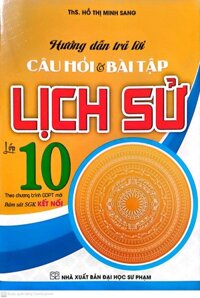 Hướng dẫn trả lời câu hỏi và bài tập Lịch sử Lớp 10  Bám Sát SGK Kết Nối