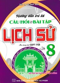 Hướng Dẫn Trả Lời Câu Hỏi Và Bài Tập Lịch Sử Lớp 8 Kết Nối Tri Thức Với Cuộc Sống HA