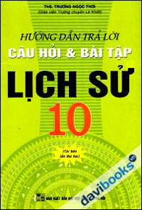 Hướng Dẫn Trả Lời Câu Hỏi Và Bài Tập Lịch Sử 10