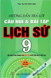 Hướng Dẫn Trả Lời Câu Hỏi Và Bài Tập Lịch Sử 9