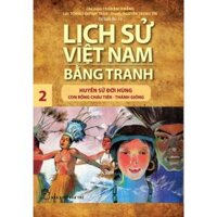 Huyền sử đời Hùng con Rồng cháu Tiên - Thánh Gióng LSVN Bằng Trang Tập 02 -Mỏng - Bản Quyền