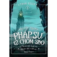 Huyền Thoại Pháp Sư 12 Chòm Sao - Tập 1