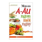 Món Ăn Á - Âu Ngon Mỗi Ngày